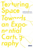 Sher Doruff, Karmen Franinovic, Karmen et Franinovic, Erin Manning, Brian Massumi, Toni Pape... - Texturing Space