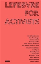 Elisa T. Bertuzzo, Ben T. Busch, Johanna Gilje, Ulrike Hamann, UroS Pajovic, Klau Ronneberger... - Lefebvre for Activists