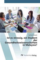 Kartheek Balapala - Ist es stressig, ein Student der Gesundheitswissenschaften in Malaysia?