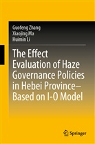 Huimin Li, Xiaojin Ma, Xiaojing Ma, Guofen Zhang, Guofeng Zhang - The Effect Evaluation of Haze Governance Policies in Hebei Province-Based on I-O Model
