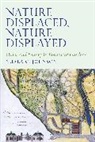 Nuala C Johnson, Nuala C. Johnson - Nature Displaced, Nature Displayed