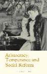 Olwen Claire Niessen - Aristocracy, Temperance and Social Reform