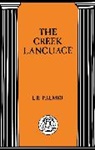 Leonard R Palmer, Leonard R. Palmer, Palmer Leonard R. - The Greek Language