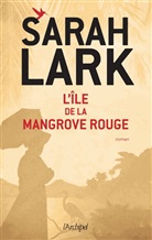 Sarah Lark - L'île de la mangrove rouge