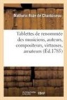Mathurin Roze de Chantoiseau, Roze de chantoiseau-, Roze de Chantoiseau-M - Tablettes de renommee des