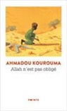 Ahmadou Kourouma, Ahmadou Korouma, Ahmadou Kourouma, Ahmadou (1927-2003) Kourouma, Kourouma Ahmadou - Allah n'est pas obligé