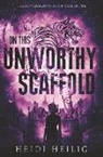 Heidi Heilig - On This Unworthy Scaffold