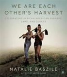 Natalie Baszile, Baszile Natalie - We Are Each Other's Harvest