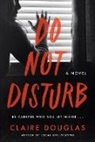 Claire Douglas - Do Not Disturb