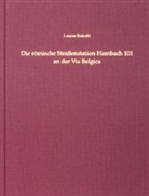 Louise Rokohl, Jürgen / Kunow, LV Amt für Denkmalpflege, LVR Amt für Denkmalpflege, Classen, Erich Claßen... - Die römische Straßenstation Hambach 101 an der Via Belgica.