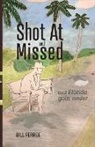 Bill Ferree - Shot At and Missed: and Florida goin' under