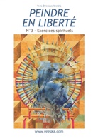 Yves Desvaux Veeska - Peindre en liberté n°3
