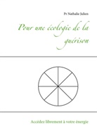 Pr Nathalie Julien - Pour une écologie de la guérison