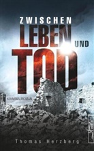 Thomas Herzberg - Zwischen Leben und Tod