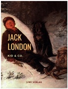 Jack London - Kid und Co.