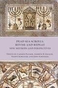 Carmen (EDT)/ Krause Palmer, Andrew R. Krause, Carmen Palmer, Eileen Schuller - Dead Sea Scrolls, Revise and Repeat New Methods and Perspectives on the Dead Sea Scrolls