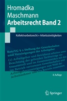 Wolfgan Hromadka, Wolfgang Hromadka, Wolfgang (Prof. Dr. Dr. h.c. Hromadka, Wolfgang (Prof. Dr. Dr. h.c.) Hromadka, Maschmann, Frank Maschmann - Arbeitsrecht Band 2