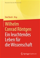 Uw Busch, Uwe Busch - Wilhelm Conrad Röntgen