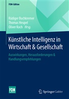 Rüdiger Buchkremer, Thoma Heupel, Thomas Heupel, Oliver Koch - Künstliche Intelligenz in Wirtschaft & Gesellschaft