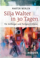 Silja Walter, Marti Werlen, Martin Werlen - Silja Walter in 30 Tagen
