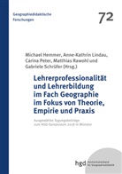 Michael Hemmer et al. - Lehrerprofessionalität und Lehrerbildung im Fach Geographie im Fokus von Theorie, Empirie und Praxis