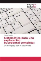 Marcos Moradas - Sistemática para una exploración bucodental completa: