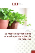 P Sidhique, P. Sidhique - La médecine prophétique et son importance dans la vie moderne