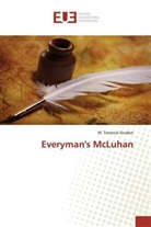 W Terrence Gordon, W. Terrence Gordon - Everyman's McLuhan