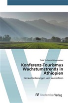 Tesfa Teshome Gebremariam - Konferenz-Tourismus Wachstumstrends in Äthiopien