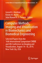 Gerard A. Ateshian, Kristi M Myers, Kristin M Myers, João Manuel R S Tavares, Kristin M. Myers, João Manuel R. S. Tavares - Computer Methods, Imaging and Visualization in Biomechanics and Biomedical Engineering