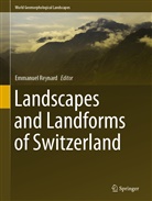 Emmanue Reynard, Emmanuel Reynard - Landscapes and Landforms of Switzerland