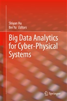 Shiya Hu, Shiyan Hu, Yu, Yu, Bei Yu - Big Data Analytics for Cyber-Physical Systems