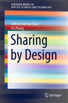 Jeffrey Kok Hu Chan, Jeffrey Kok Hui Chan, Ye Zhang - Sharing by Design
