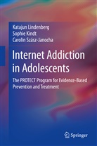 Sophi Kindt, Sophie Kindt, Kataju Lindenberg, Katajun Lindenberg, C Szász-Janocha, Carolin Szász-Janocha - Internet Addiction in Adolescents
