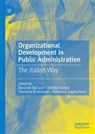 Stefan Battini, Stefano Battini, Filomena Buonocore, Filomena Buonocore et al, Maurizio Decastri, Francesca Gagliarducci - Organizational Development in Public Administration
