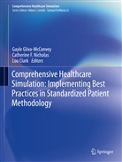 Lou Clark, Louise Clark, PhD Clark, Lou Clark PhD MFA, Catherin F Nicholas, Catherine F Nicholas... - Comprehensive Healthcare Simulation: Implementing Best Practices in Standardized Patient Methodology