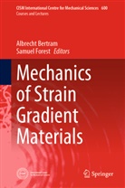Albrech Bertram, Albrecht Bertram, Forest, Forest, Samuel Forest - Mechanics of Strain Gradient Materials