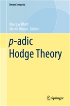 Bhatt, Bharga Bhatt, Bhargav Bhatt, Olsson, Olsson, Marti Olsson... - p-adic Hodge Theory