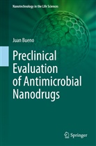 Juan Bueno - Preclinical Evaluation of Antimicrobial Nanodrugs
