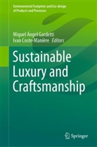 Migue Ángel Gardetti, Miguel Ángel Gardetti, Coste-Manière, Coste-Manière, Ivan Coste-Manière, Migue Gardetti... - Sustainable Luxury and Craftsmanship
