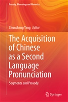 Chunshen Yang, Chunsheng Yang - The Acquisition of Chinese as a Second Language Pronunciation