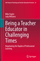 Mik Hayler, Mike Hayler, Judy Williams - Being a Teacher Educator in Challenging Times
