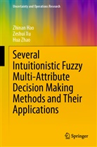 Zhina Hao, Zhinan Hao, Zeshu Xu, Zeshui Xu, Hua Zhao - Several Intuitionistic Fuzzy Multi-Attribute Decision Making Methods and Their Applications