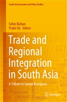 de, De, Prabir De, Seli Raihan, Selim Raihan - Trade and Regional Integration in South Asia