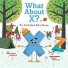 Anne Marie Houppert, Daniel Wiseman, Wiseman Daniel - What About X? An Alphabet Adventure