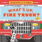 Matthew Reinhart, Reinhart Matthew, Toby Leigh, Leigh Toby - What's Up, Fire Truck? (A Pop Magic Book)