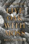 Walt Whitman, Brian Selznick, Selznick Brian - Live Oak, with Moss