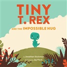 Jonathan Stutzman, Jay Fleck - Tiny T. Rex and the Impossible Hug