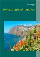 Anke Hoppe - Perlen im Atlantik - Madeira