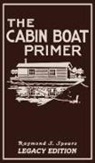 Raymond S. Spears - The Cabin Boat Primer (Legacy Edition)